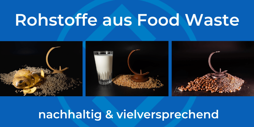 Rohstoffe aus Food Waste Rohstoffe aus Food Waste